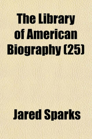 Cover of The Library of American Biography (Volume 25)
