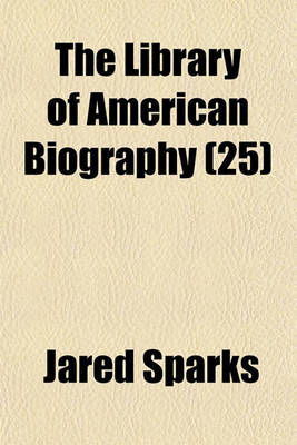 Book cover for The Library of American Biography (Volume 25)