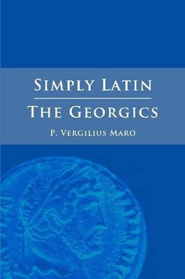 Book cover for Simply Latin - The Georgics