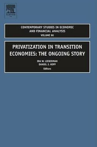 Cover of Privatization in Transition Economies: The Ongoing Story. Contemporary Studies in Economic and Financial Analysis, Volume 90.