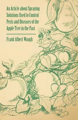 Book cover for An Article about Spraying Solutions Used to Control Pests and Diseases of the Apple Tree in the Past