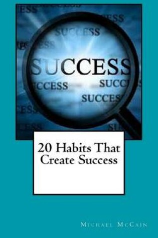 Cover of 20 Habits That Create Success