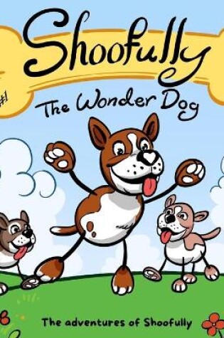 Cover of Shoofully The Wonder Dog! Story Books For Kids Age 4-8