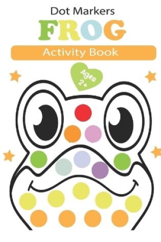 Cover of dot markers activity book frog