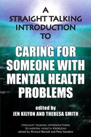 Cover of A Straight Talking Introduction to Caring for Someone with Mental Health Problems