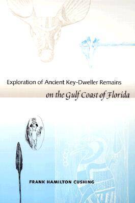 Cover of Exploration of Ancient Key-dweller Remains on the Gulf Coast of Florida