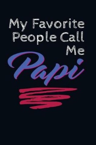 Cover of My Favorite People Call Me Papi