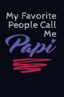 Book cover for My Favorite People Call Me Papi