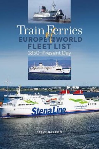 Cover of Train Ferries of Europe and the World Fleet List – 1850 to Present Day.