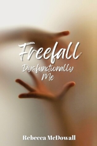 Cover of Freefall Dysfunctionally Me