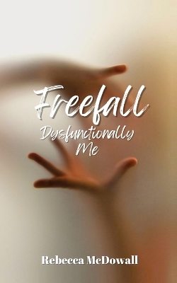 Book cover for Freefall Dysfunctionally Me