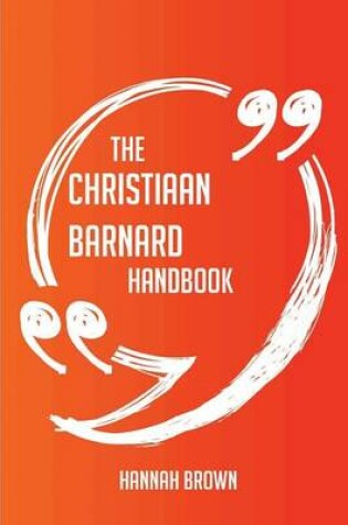 Cover of The Christiaan Barnard Handbook - Everything You Need to Know about Christiaan Barnard