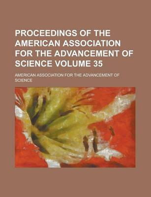 Book cover for Proceedings of the American Association for the Advancement of Science Volume 35