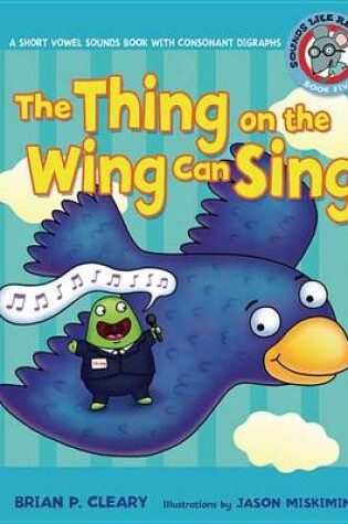 Cover of #5 the Thing on the Wing Can Sing