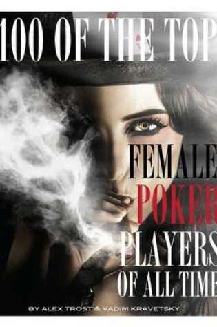 Cover of 100 of the Top Female Poker Players of All Time