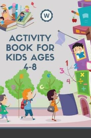 Cover of Activity Book for Kids Ages 4-8