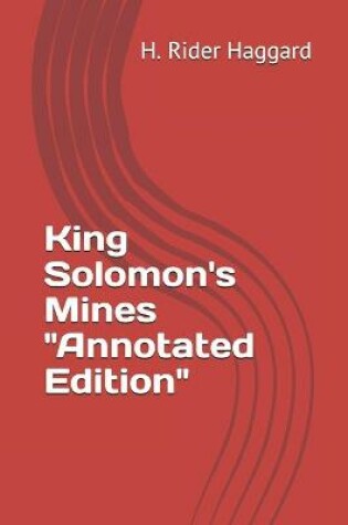 Cover of King Solomon's Mines Annotated Edition