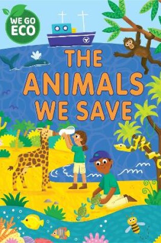 Cover of WE GO ECO: The Animals We Save