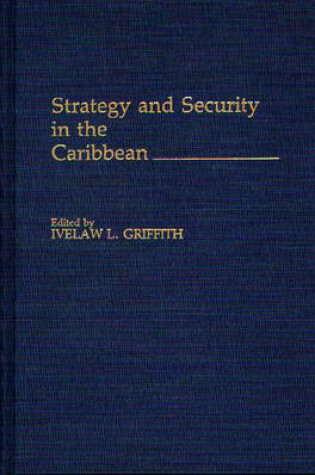 Cover of Strategy and Security in the Caribbean