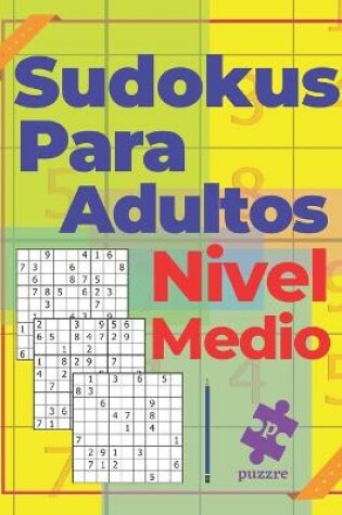 Cover of Sudokus Para Adultos Nivel Medio