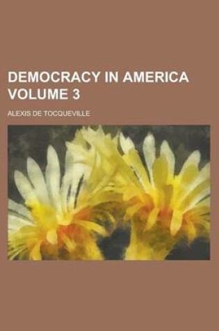 Cover of Democracy in America Volume 3