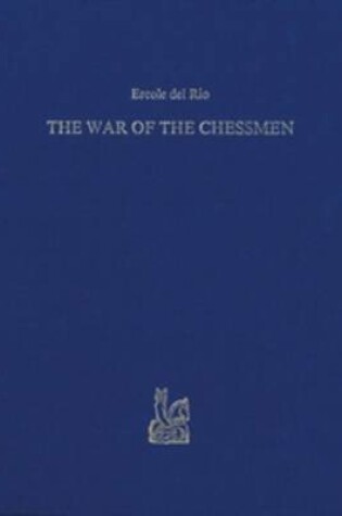 Cover of The War of the Chessmen / La Guerra degli Scacchi, o sia il Re de'Giuochi