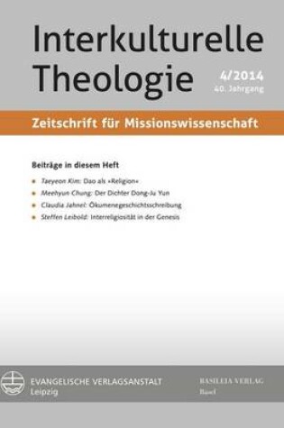 Cover of Interkulturelle Theologie. Zeitschrift Fur Missionswissenschaft 40 (2014) 4 (Zmiss)