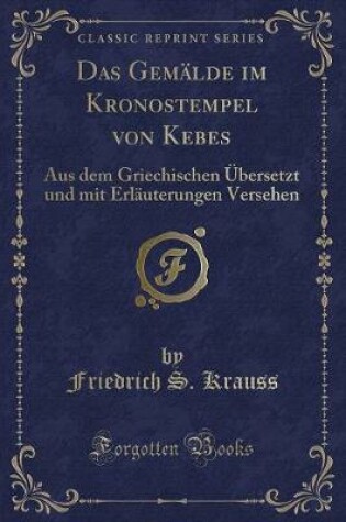 Cover of Das Gemälde Im Kronostempel Von Kebes