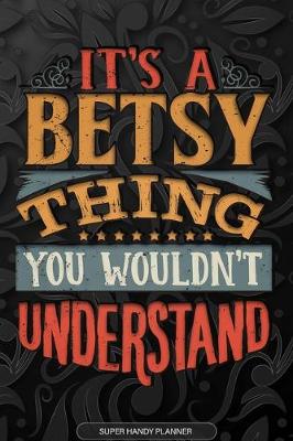 Book cover for It's A Betsy Thing You Wouldn't Understand