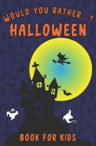 Cover of Would You Rather...? Halloween Book for Kids