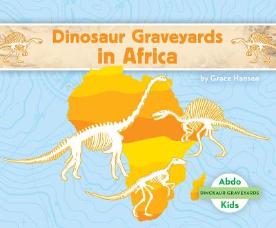 Cover of Dinosaur Graveyards in Africa