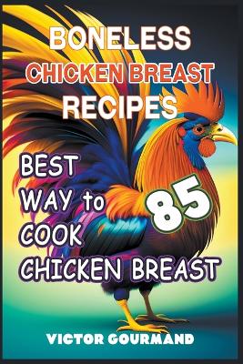 Cover of Boneless Chicken Breast Recipes