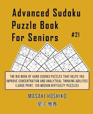 Book cover for Advanced Sudoku Puzzle Book For Seniors #21