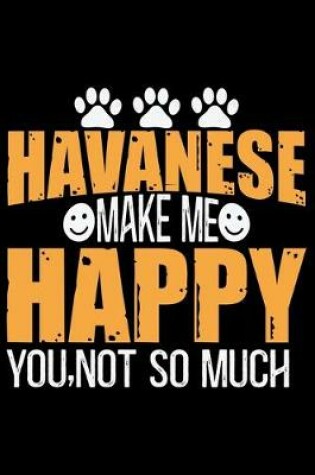 Cover of Havanese Make Me Happy You, Not So Much