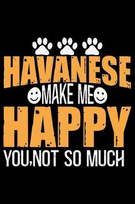 Book cover for Havanese Make Me Happy You, Not So Much