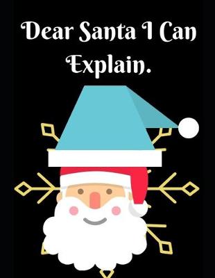 Book cover for Dear Santa I Can Explain