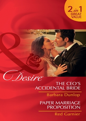 Book cover for The Ceo's Accidental Bride / Paper Marriage Proposition