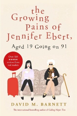Cover of The Growing Pains of Jennifer Ebert, Aged 19 Going on 91