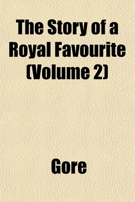 Book cover for The Story of a Royal Favourite (Volume 2)