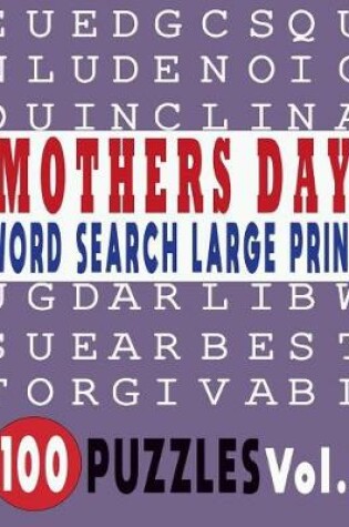 Cover of Mothers Day Word Search Large Print 100 Puzzles Vol.1