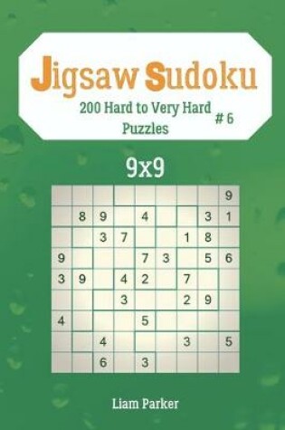 Cover of Jigsaw Sudoku - 200 Hard to Very Hard Puzzles 9x9 vol.6