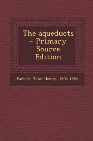 Cover of The Aqueducts - Primary Source Edition