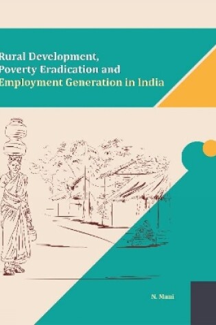 Cover of Rural Development, Poverty Eradication and Employment Generation in India