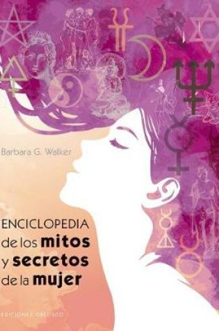 Cover of Enciclopedia de Los Mitos Y Secretos de la Mujer