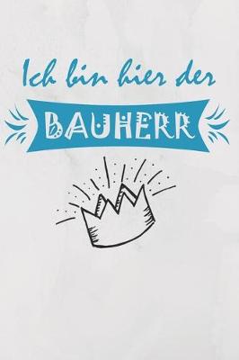 Book cover for Ich bin hier der Bauherr