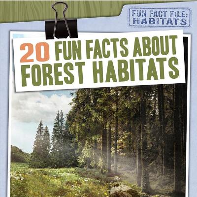 Book cover for 20 Fun Facts about Forest Habitats