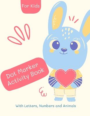 Cover of Dot Marker Number Alphabet and Animals activity Book