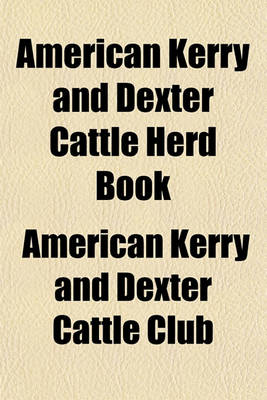 Book cover for American Kerry and Dexter Cattle Herd Book Volume 1