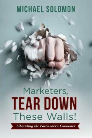 Cover of Marketers, Tear Down These Walls!