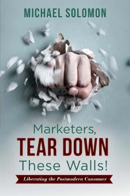 Book cover for Marketers, Tear Down These Walls!